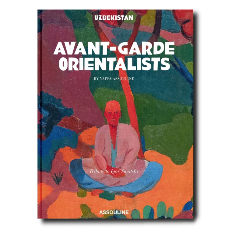 Uzbekistan: Avant-Garde Orientalists ASSOULINE