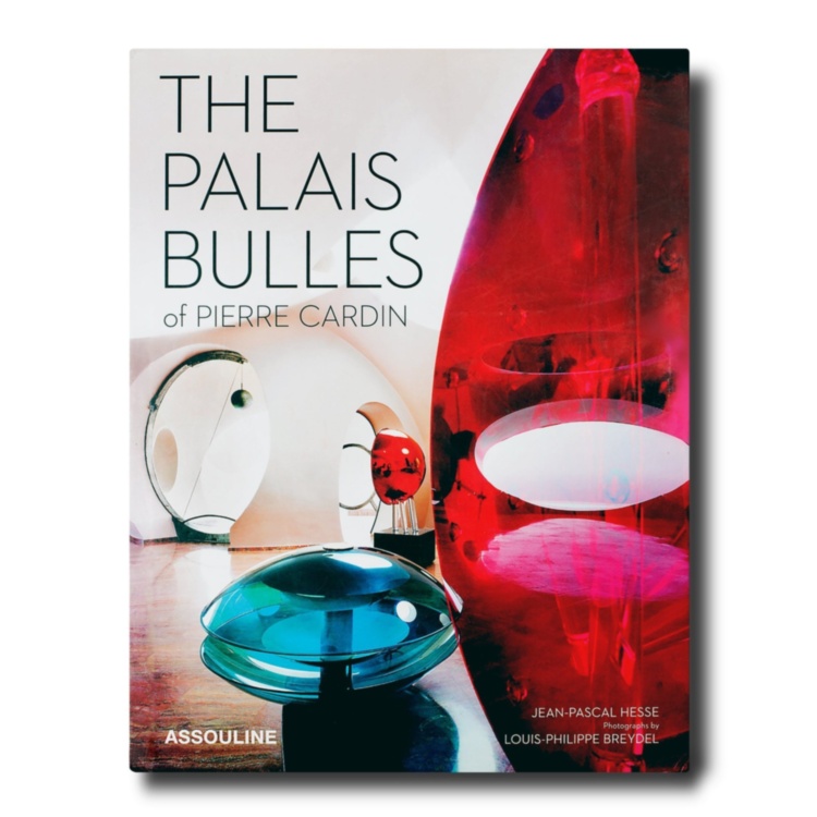 The Palais Bulles of Pierre Cardin ASSOULINE