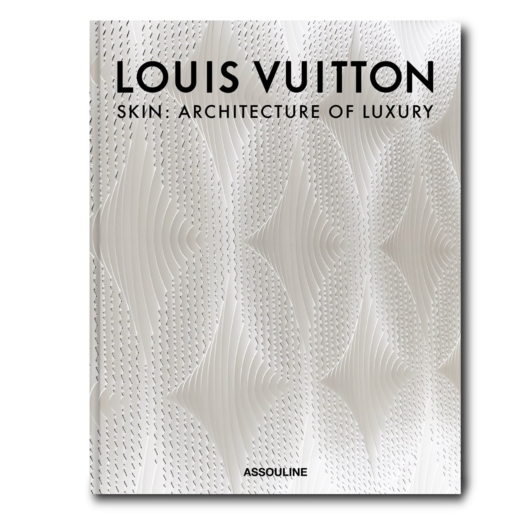 Louis Vuitton Skin: Architecture of Luxury (New York Edition) ASSOULINE
