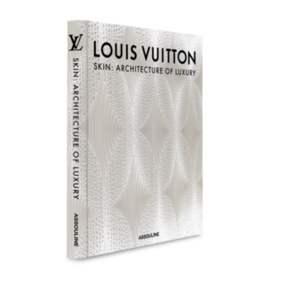 Louis Vuitton Skin: Architecture of Luxury (New York Edition) ASSOULINE