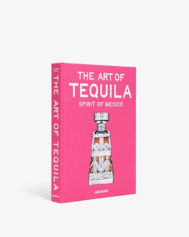 The Art of Tequila: Spirit of Mexico Jewel Assouline