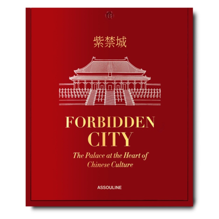 Forbidden City: The Palace at the Heart of Chinese Culture ASSOULINE