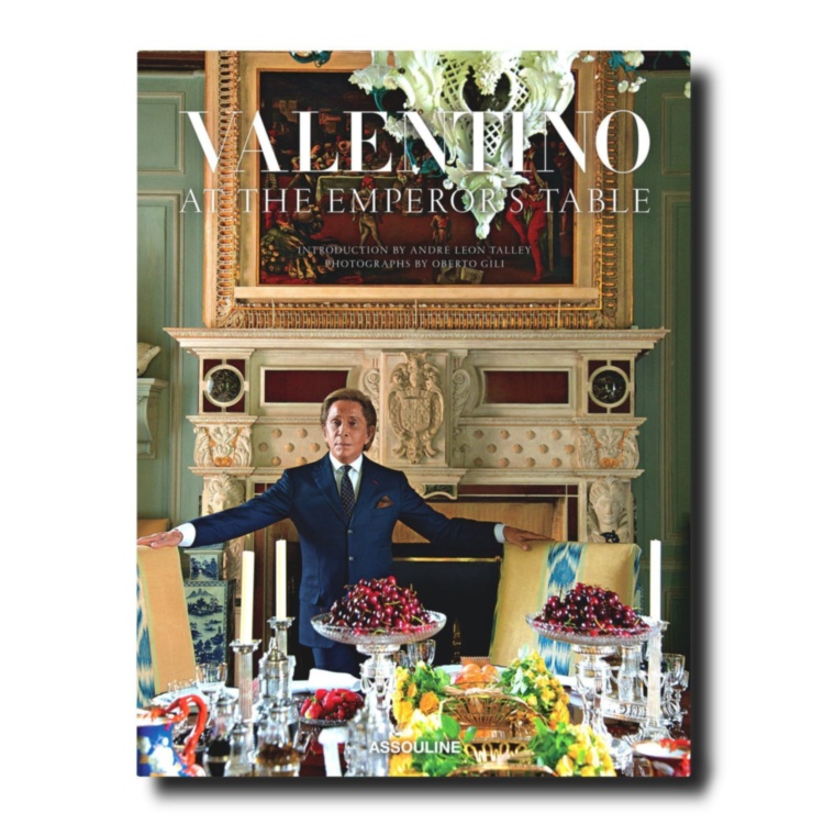 Valentino: At the Emperor's Table ASSOULINE
