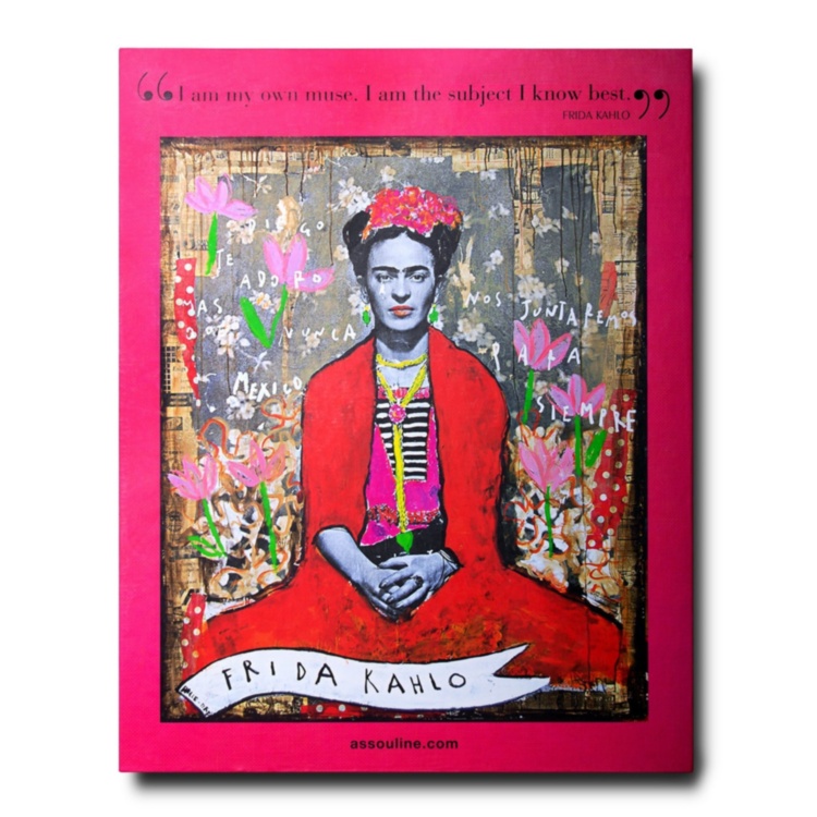 Frida Kahlo: Fashion as the Art of Being ASSOULINE
