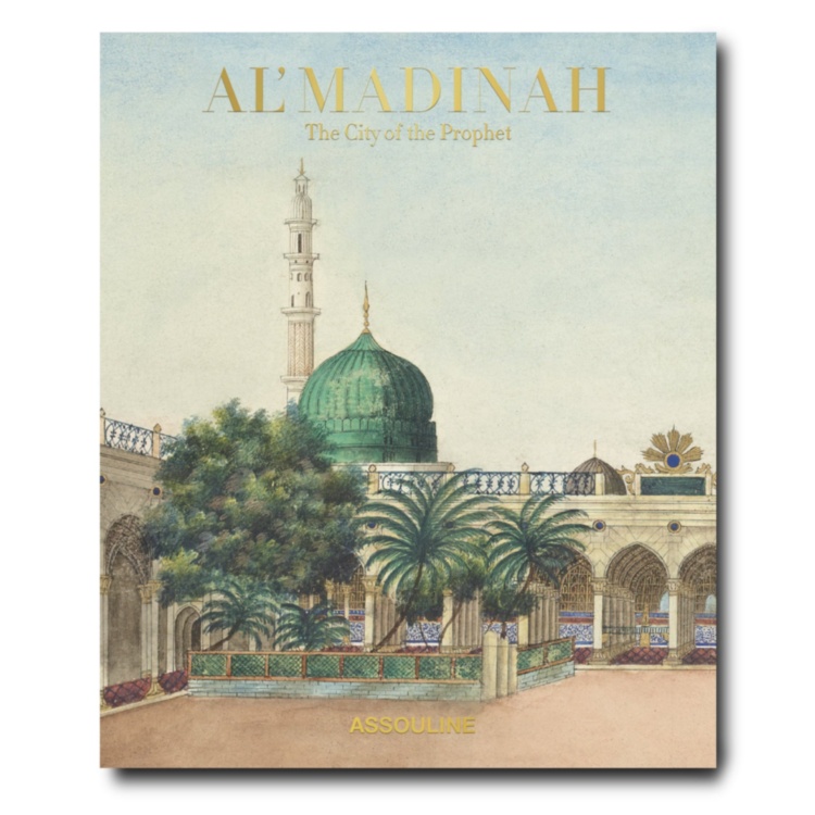 Al'Madinah: The City of the Prophet ASSOULINE