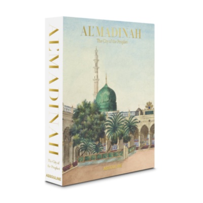 Al'Madinah: The City of the Prophet ASSOULINE