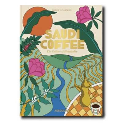 Saudi Coffee: The Culture of Hospitality ASSOULINE