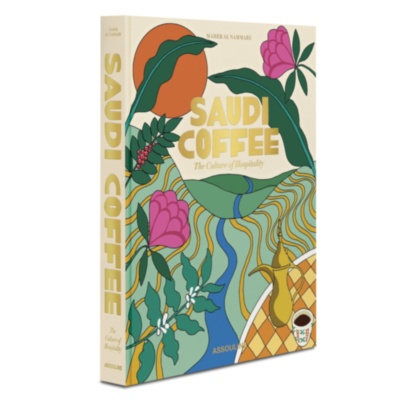 Saudi Coffee: The Culture of Hospitality ASSOULINE
