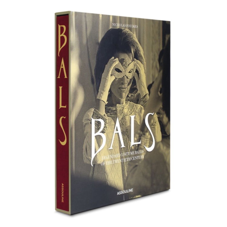 Bals: Legendary Costume Balls of the Twentieth Century ASSOULINE