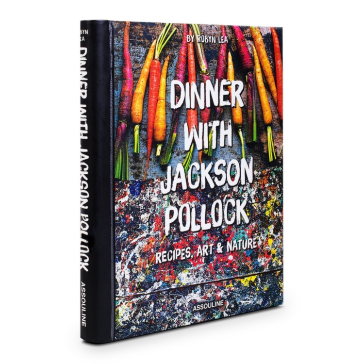 Dinner with Jackson Pollock: Recipes, Art \u0026 Nature ASSOULINE