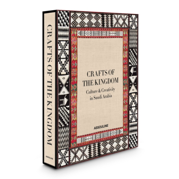 Crafts of the Kingdom: Culture and Creativity in Saudi Arabia ASSOULINE