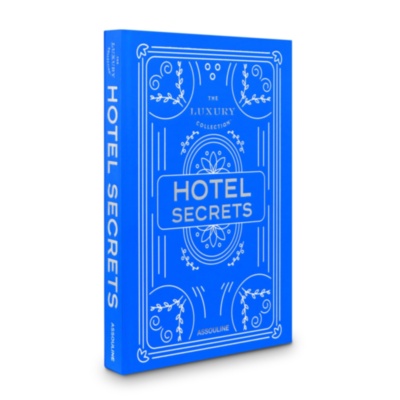The Luxury Collection: Hotel Secrets ASSOULINE