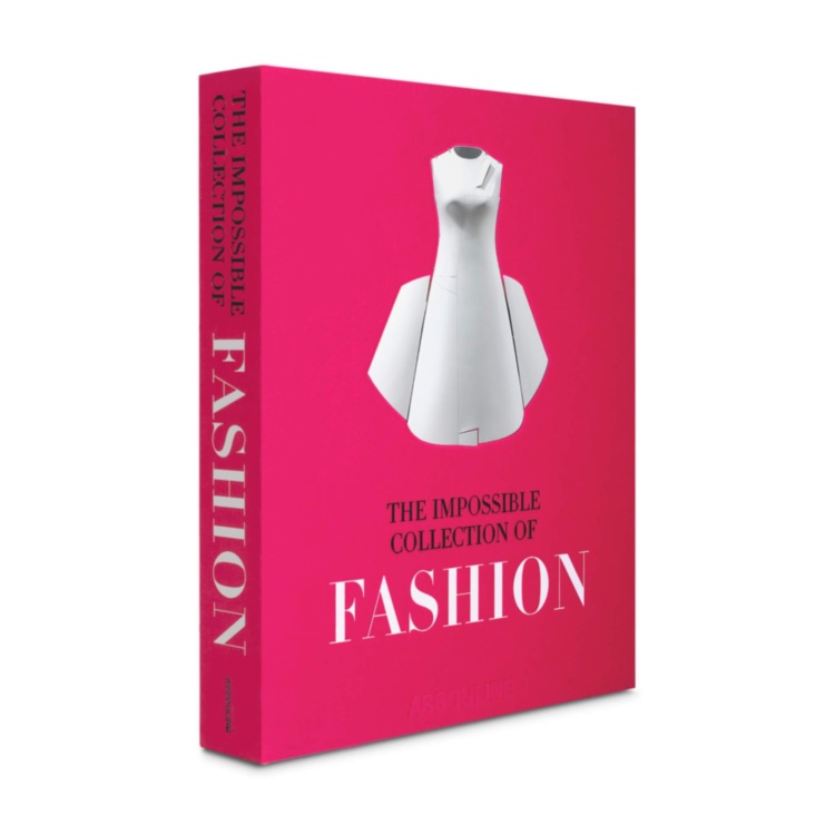 The Impossible Collection of Fashion ASSOULINE